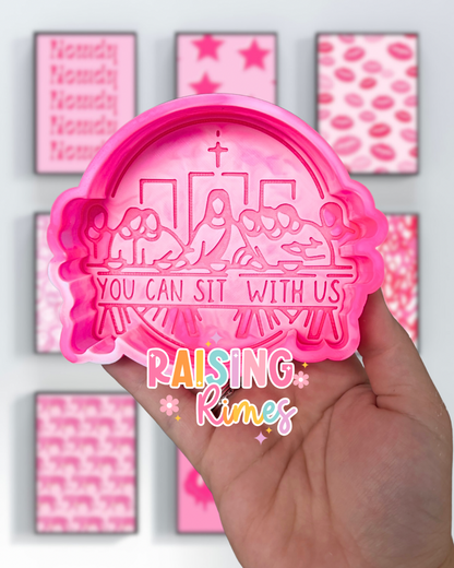You Can Sit With Us Silicone Mold