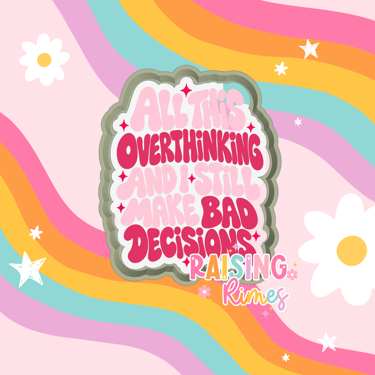 Overthinking & Bad Decisions Silicone Mold