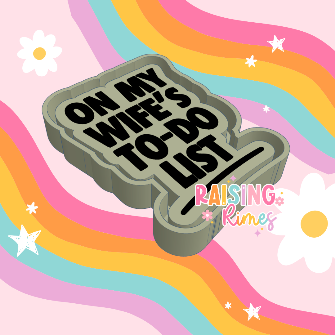 On My Wife’s To Do List Silicone Mold