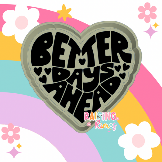 Better Days Ahead Silicone Mold