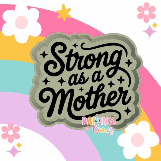 Strong as a Mother Silicone Mold