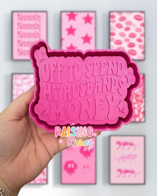 Off to Spend Husband’s Money Silicone Mold