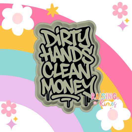 Dirty Hands Clean Money Silicone Mold